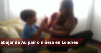 Trabajar de Au Pair en Londres: Guía y Consejos