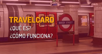 Travelcard de Londres: Qué es y cómo funciona TRAVELCARD DE LONDRES