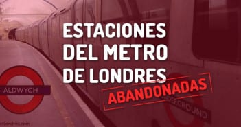 Estaciones de metro abandonadas en Londres estaciones del metro de londres abandonadas