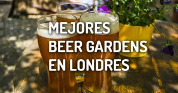 Los mejores Beer Gardens de Londres mejores beer gardens de londres