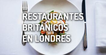 Los mejores restaurantes británicos en Londres restaurantes britanicos londres