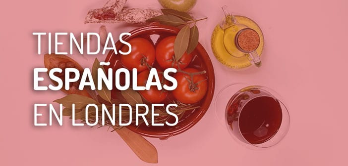 tiendas españolas en londres