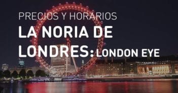 London Eye: Precio y Horarios 2020 de la Noria de Londres Noria de Londres London Eye Precios Horarios