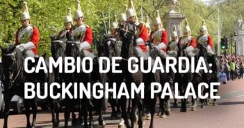 Cambio de Guardia en Londres: Ruta, Consejos y Fechas 2019 / 2020 Cambio de guardia en Londres