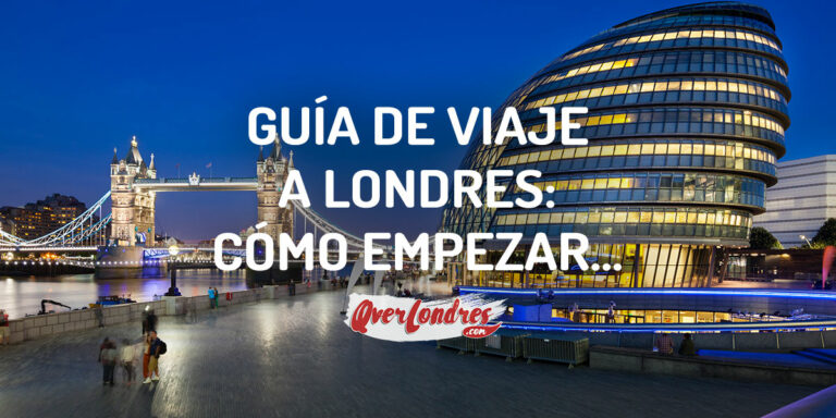 Guia para planear viaje a Londres en Español