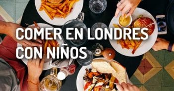 Dónde comer en Londres con niños comer en Londres con niños