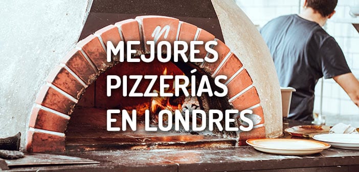 Mejores Pizzerias de Londres