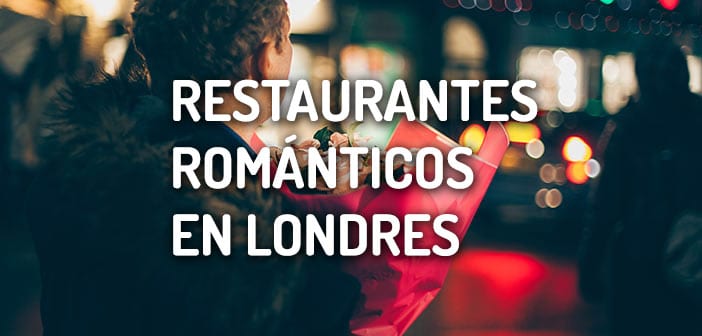 restaurantes romanticos londres