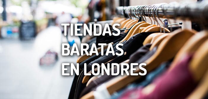 Tiendas baratas en Londres: Guia completa de tiendas | Guía viajes de