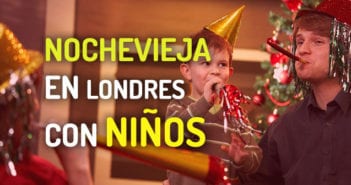 Nochevieja en Londres con niños NOCHEVIEJA EN LONDRES CON NINOS