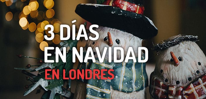 3 dias navidad Londres