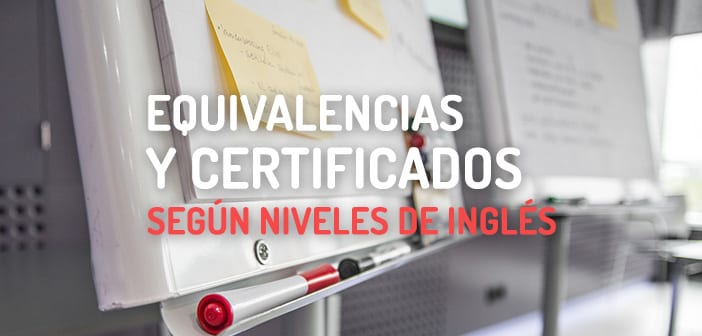 Equivalencias de los certificados de inglés según niveles
