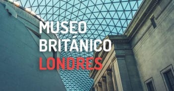 Museo Británico Londres: Horarios, Precios y Cómo llegar Museo Británico Londres