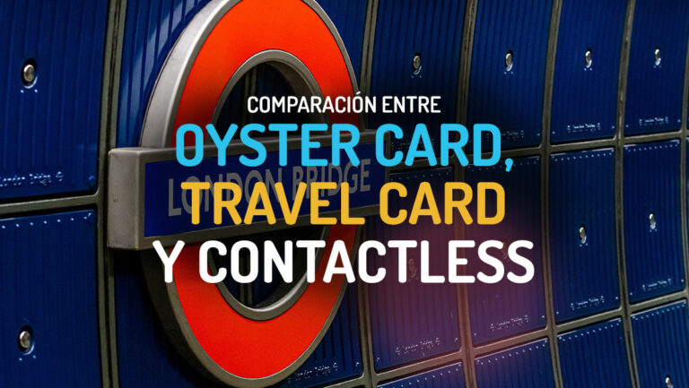 Diferencias entre Oyster Card, Travel Card y Contactless