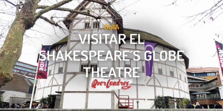 Visitar el Shakespeare Globe Theatre en Londres