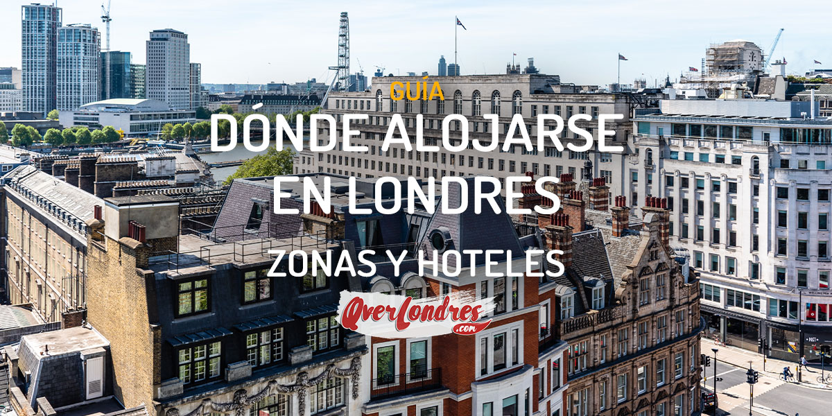 Zonas donde alojarse en Londres Hoteles