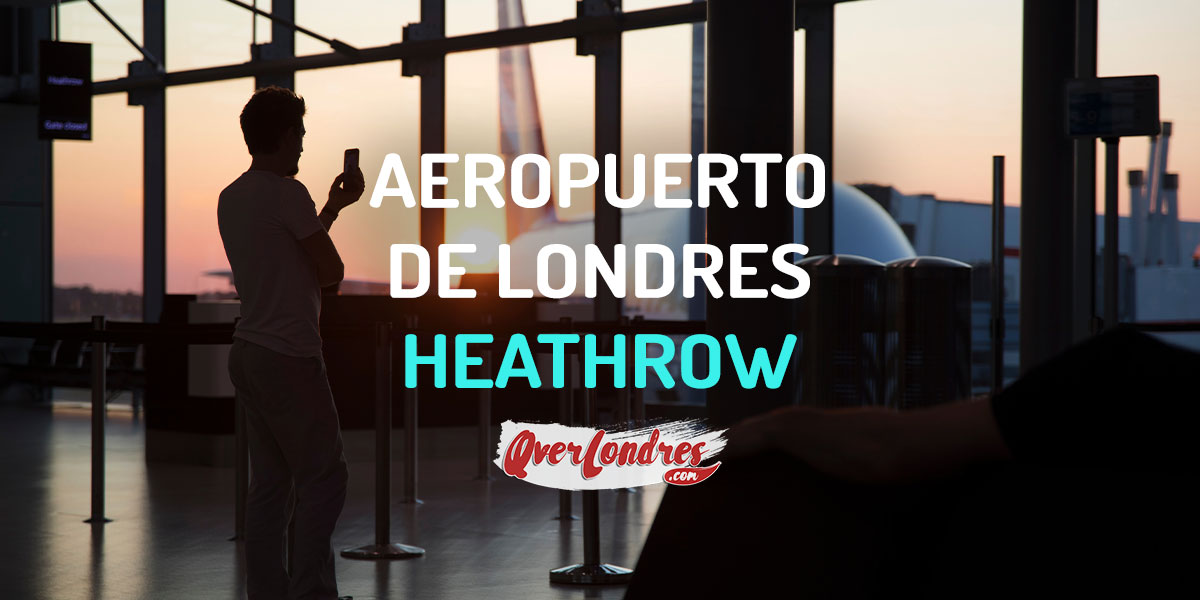 Aeropuerto de Londres Heathrow Guia y Traslados