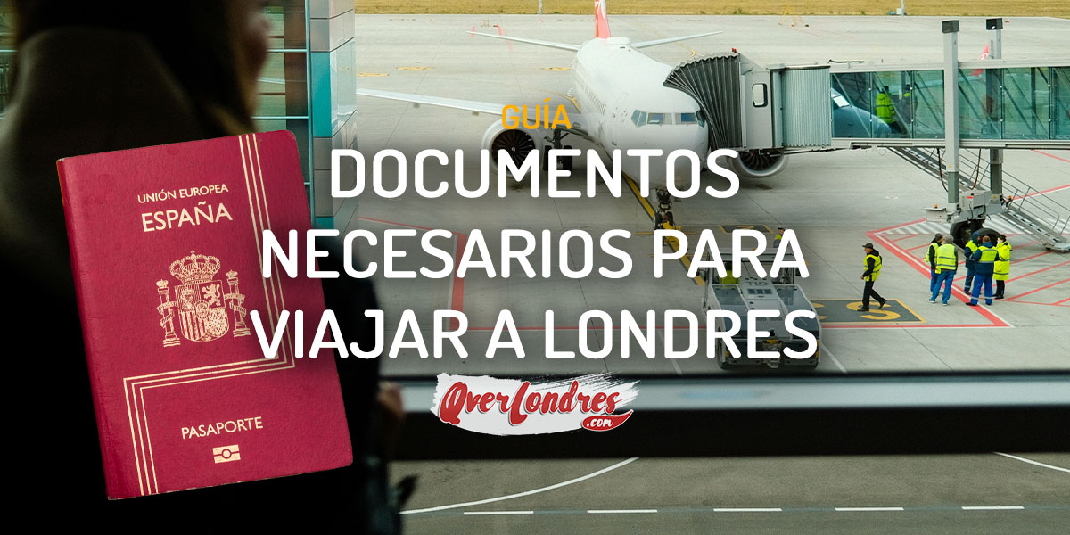 Documentos necesarios para viajar a Londres Pasaporte y ETA