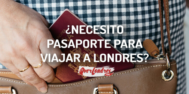 Necesito Pasaporte para viajar a Londres