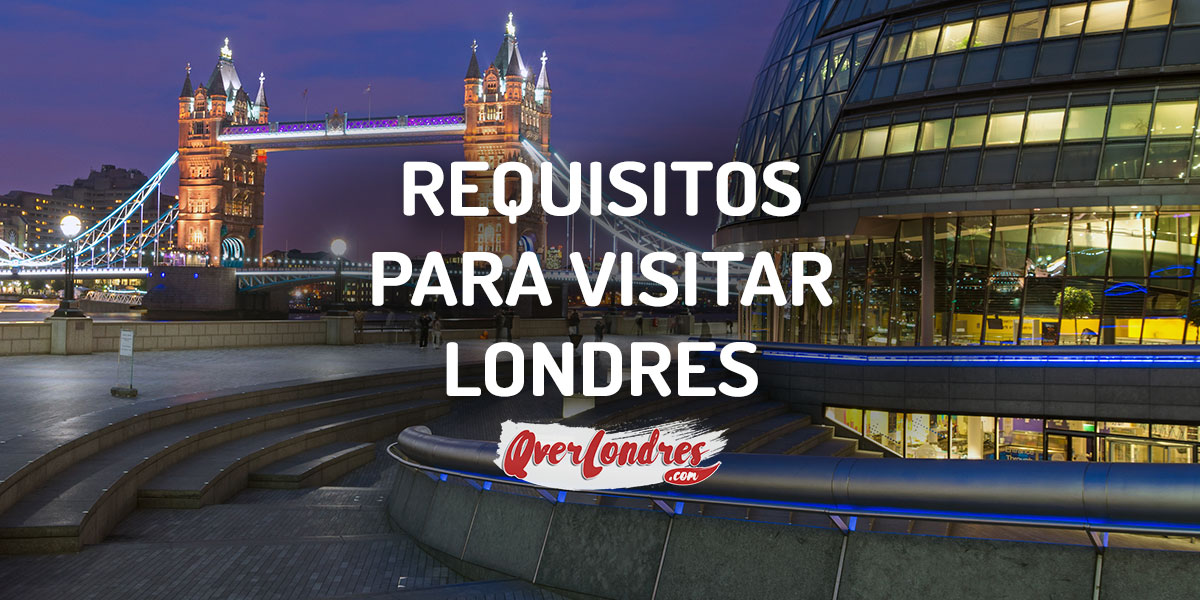 Qué necesitas para visitar Londres desde España en 2024