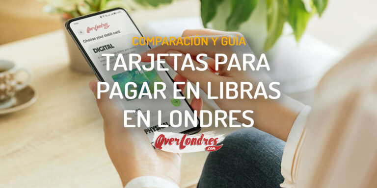 Mejores tarjetas para viajar a Londres sin comisiones y Pagar en Libras
