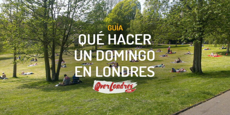 Qué hacer un Domingo en Londres mejores planes